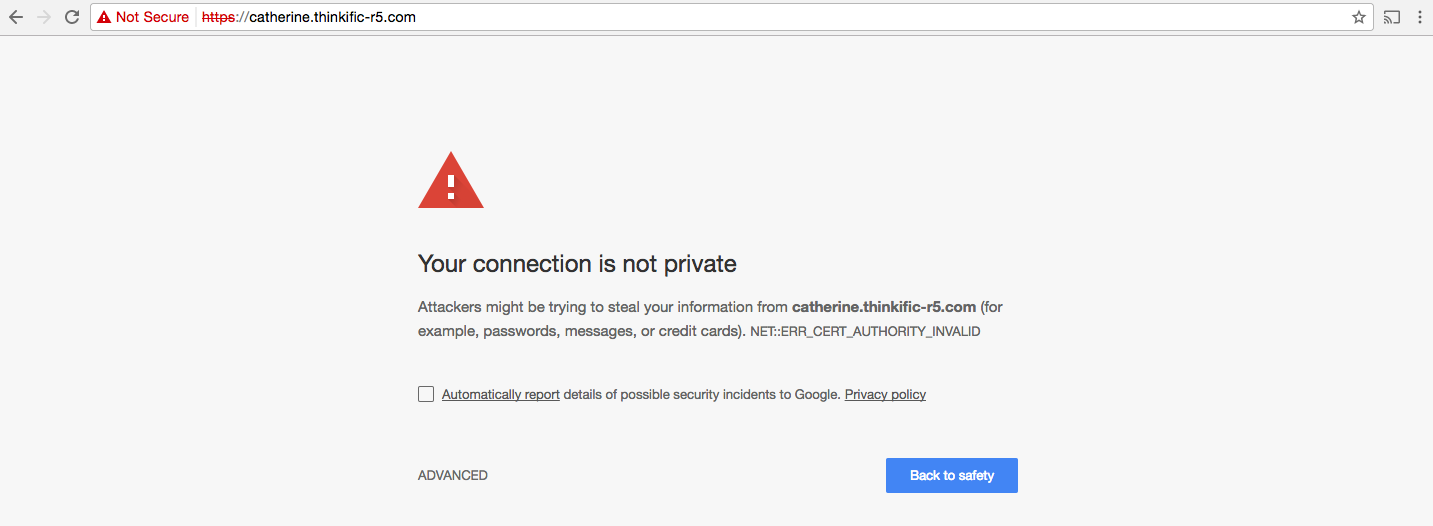 Example Chrome warning: Your connection is not private. Attackers might be trying to steal your information.